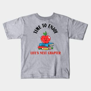 Time to enjoy life's next chapter. Kids T-Shirt